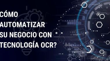 ¿Cómo automatizar su negocio con tecnología OCR?