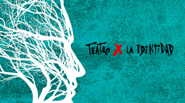Del 16 al 20 de septiembre se realizará una nueva edición de "Teatro x la Identidad"